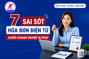 7 sai sót hóa đơn điện tử khiến doanh nghiệp bị phạt