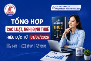 Tổng hợp các luật, nghị định thuế hiệu lực từ 01/7/2026 doanh nghiệp cần biết