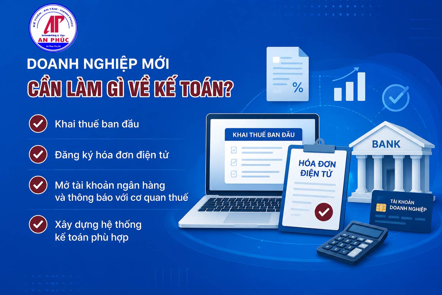 Những việc doanh nghiệp mới cần làm về kế toán, thuế ngay sau khi thành lập